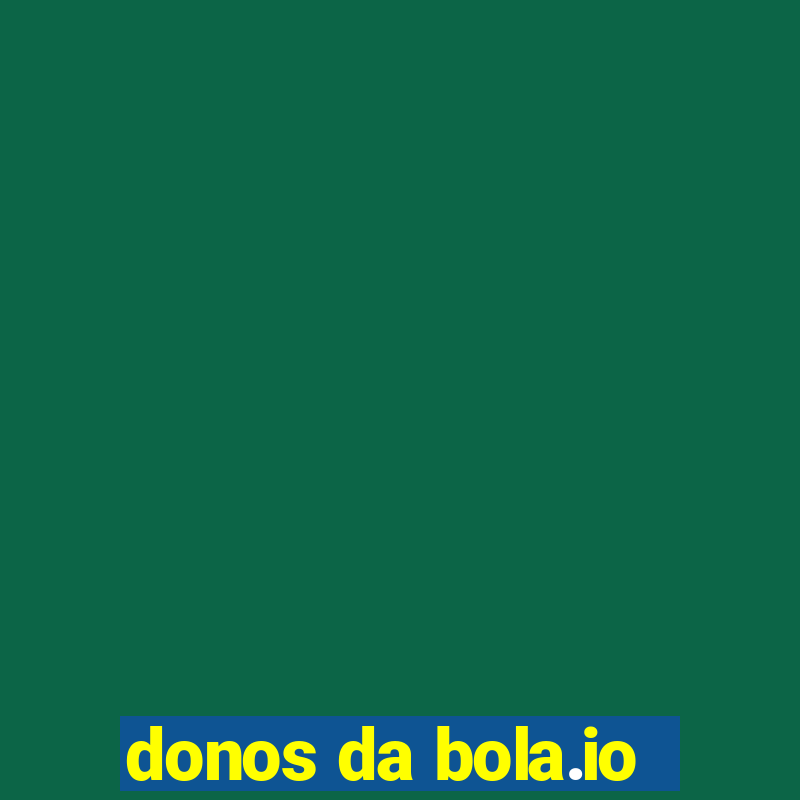 donos da bola.io